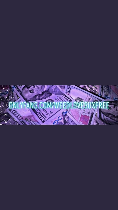 Leaked weedlovesuxfree header onlyfans leaked